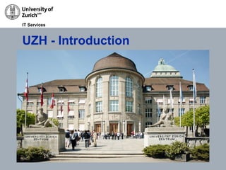 30/11/11 Migration to Lotus Groupware @ UZH, Roberto Mazzoni / Roman Meng Page 3
IT Services
UZH - Introduction
 