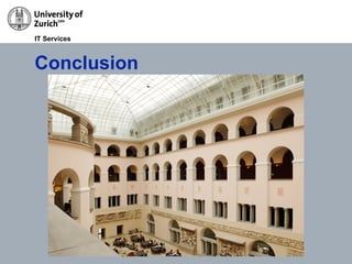 30/11/11 Migration to Lotus Groupware @ UZH, Roberto Mazzoni / Roman Meng Page 39
IT Services
Conclusion
 