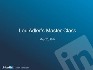 Lou Adler’s Master Class
May 28, 2014
 