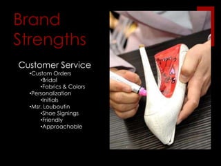 Building an EmpireIt was with the 2004 addition of a second NYC store on Horatio St. that his U.S. business really took off.Louboutin said the shop gave him greater exposure to a younger, hipper customer.Began designing shoes for the catwalks of Chloé, Lanvin, McQueen, Viktor & Rolf, Jean Paul Gaultier, YSL and Roland Mouret.