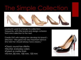 HistoryLouboutin quietly built his business during his career’s first decade. 