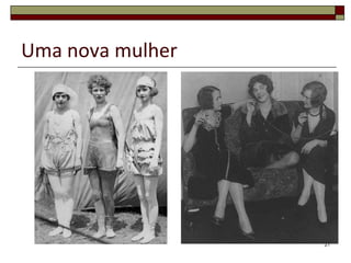 Uma nova mulher




                  21
 