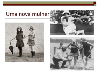 Uma nova mulher




                  23
 