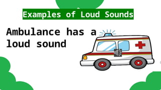 Example Of Loud Hearing Sense: Identifying soft and loud sounds | PPTX