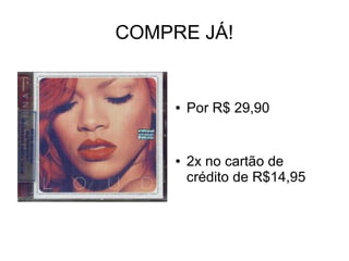 COMPRE JÁ!
● Por R$ 29,90
● 2x no cartão de
crédito de R$14,95
 
