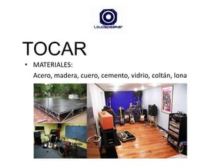 TOCARMATERIALES: 	Acero, madera, cuero, cemento, vidrio, coltán, lona