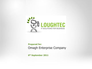 Prepared for:
Omagh Enterprise Company

6th September 2011
 