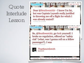 Quote Interlude Lesson http://twitter.com/thatkevinsmith 