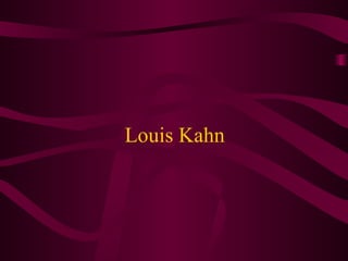 Louis Kahn 