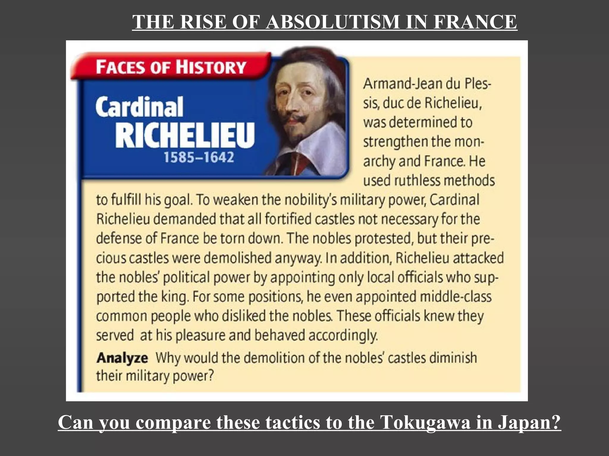 THE RISE OF ABSOLUTISM IN FRANCE
Can you compare these tactics to the Tokugawa in Japan?
 