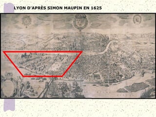 LYON D'APRÈS SIMON MAUPIN EN 1625   