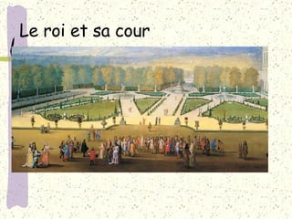 Le roi et sa cour  