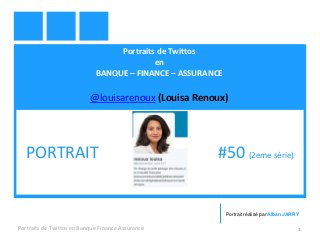 Portraits de Twittos
en
BANQUE – FINANCE – ASSURANCE
@louisarenoux (Louisa Renoux)
Portraits de Twittos en Banque Finance Assurance 1
PORTRAIT #50 (2eme série)
Portrait réalisé par Alban JARRY
 