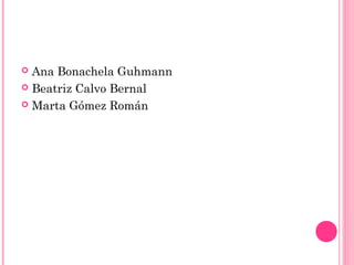  Ana Bonachela Guhmann
 Beatriz Calvo Bernal
 Marta Gómez Román
 