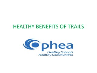 HEALTHY BENEFITS OF TRAILS Logo’s here 