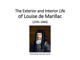 The Exterior and Interior Life
of Louise de Marillac
(1591-1660)
Portrait by Ponsart-Gault
 