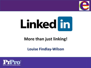 More than just linking! Louise Findlay-Wilson 