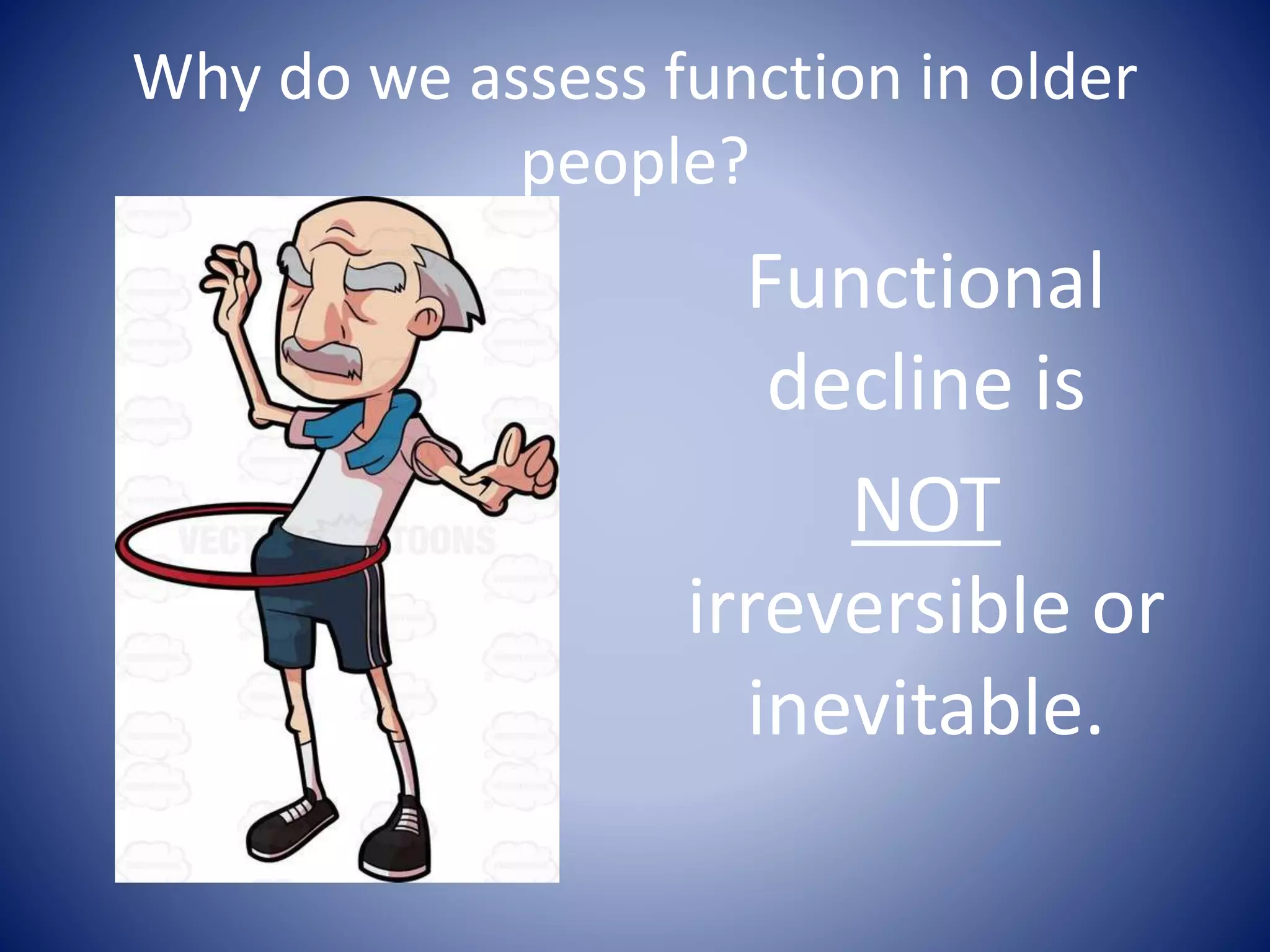 What Can Result From A Functional Decline Louise Hewitt functional assessment for all | PPT