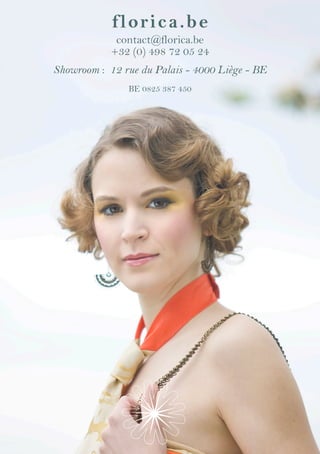 florica.be
             contact@florica.be
            +32 (0) 498 72 05 24
Showroom : 12 rue du Palais - 4000 Liège - BE
               BE 0825 387 450
 