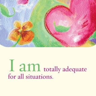 I amtotally adequate 
for all situations. 
 