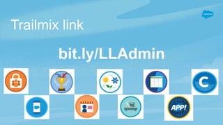 Trailmix link
bit.ly/LLAdmin
 
