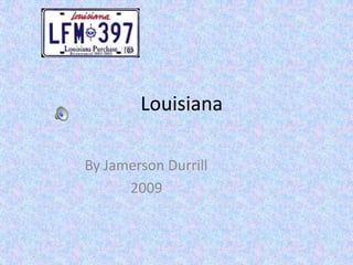 Louisiana By Jamerson Durrill	 2009 
