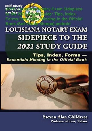 (PDF) Louisiana Notary Exam Sidepiece
to the 2021 Study Guide: Tips, Index,
Forms-Essentials Missing in the Official
Book (Self-Study Sherpa) android
 
