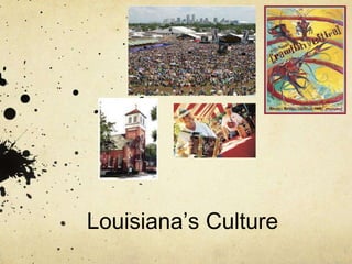 Louisiana’s Culture
 