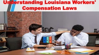 Understanding Louisiana Workers'
Compensation Laws
 
