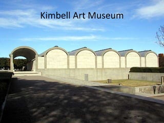 Kimbell Art Museum
 