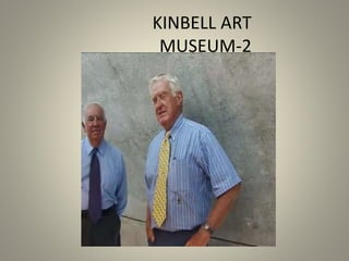 KINBELL ART
MUSEUM-2
 