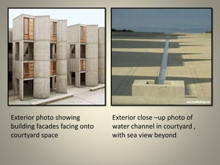 Exterior photo showing
building facades facing onto
courtyard space
Exterior close –up photo of
water channel in courtyard ,
with sea view beyond
 