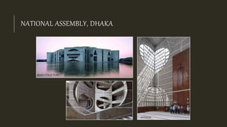 NATIONAL ASSEMBLY, DHAKA
MAIN STRUCTURE
OPENINGS INTERIOR
 