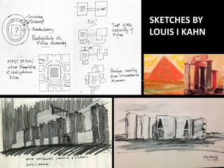 SKETCHES BY
LOUIS I KAHN
 