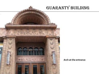Guaranty Building
Arch at the entrance
 