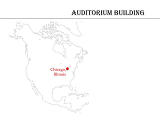 AUDITORIUM BUILDING
Chicago,
Illinois
 