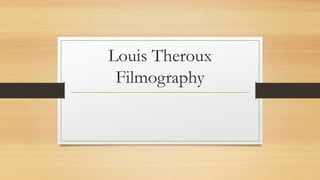 Louis Theroux
Filmography
 