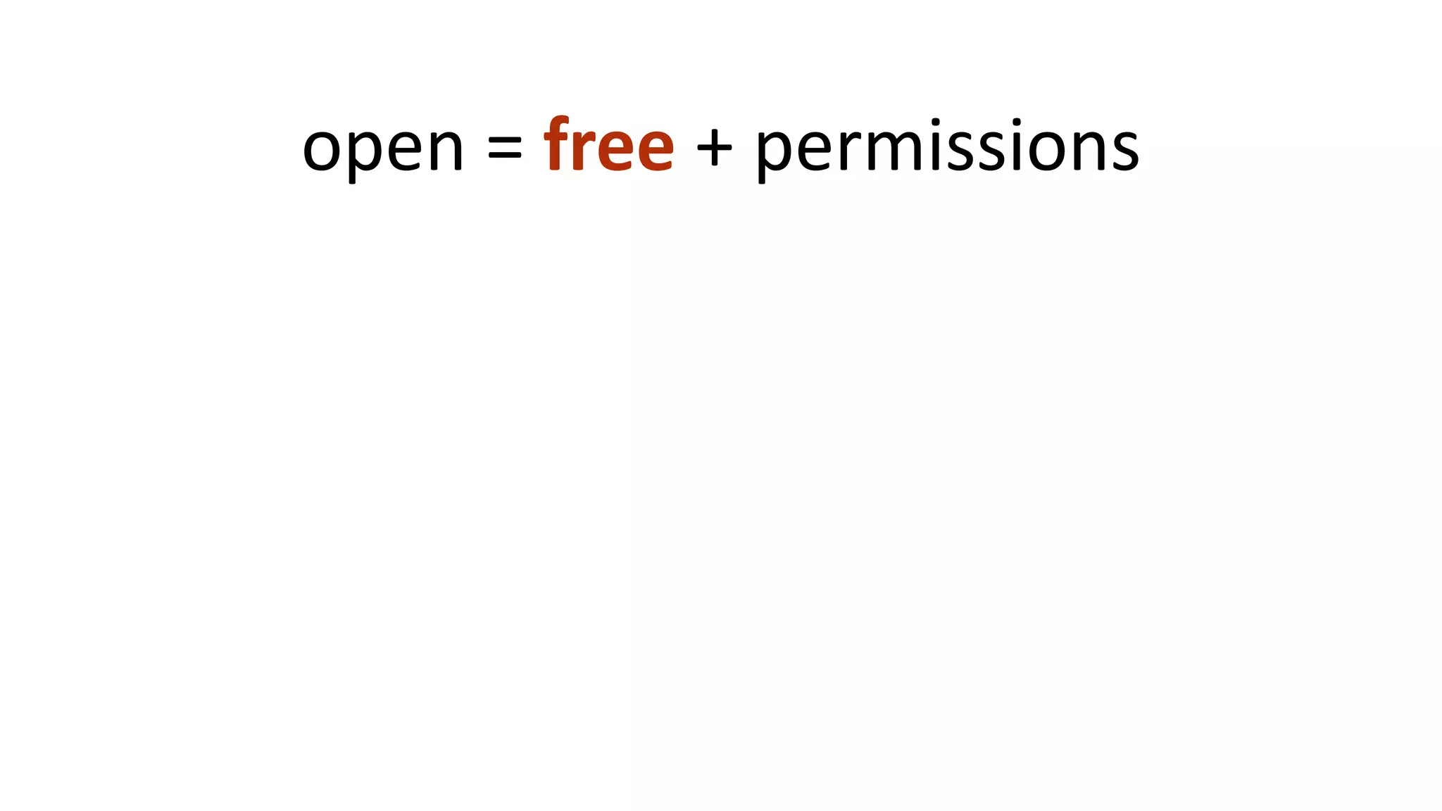 open = free + permissions
 