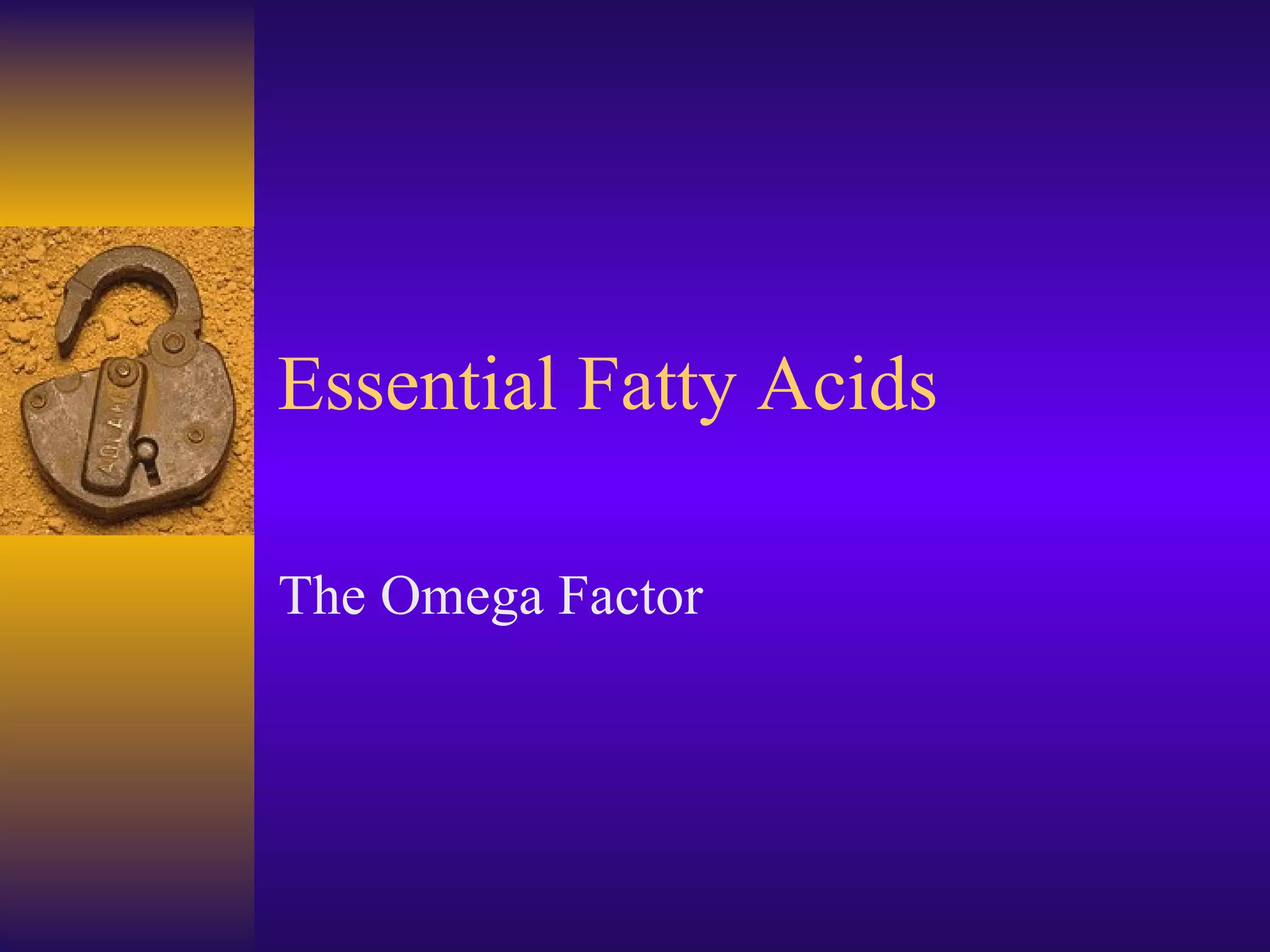 Essential Fatty Acids The Omega Factor 
