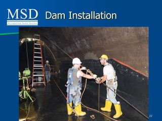 Dam Installation




                   22
 