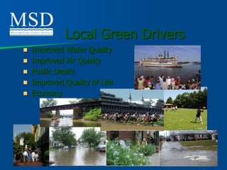 Local Green Drivers
 Improved Water Quality
 Improved Air Quality
 Public Desire
 Improved Quality of Life
 Economy
 