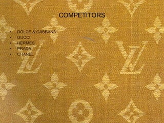 COMPETITORS DOLCE & GABBANA GUCCI HERMES PRADA CHANEL 