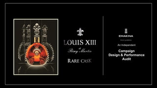 Louis XIII
An Independent
Campaign
Design & Performance
Audit
 