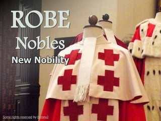 ROBE
Nobles
New Nobility

Some rights reserved by byronv2

 