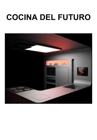 COCINA DEL FUTURO   