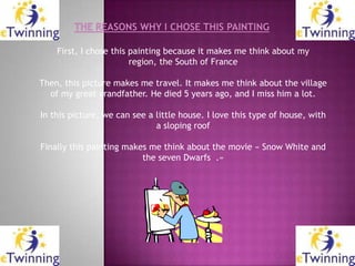 .


    First, I chose this painting because it makes me think about my
                        region, the South of Franc...