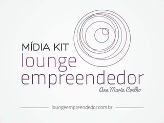Midia Kit Lounge Empreendedor