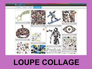 LOUPE COLLAGE
 