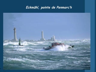 Eckmühl, pointe de Penmarc’h 