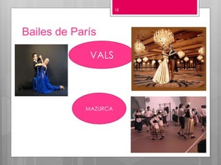 Bailes de París
Paris - Lourdes Melyssa Cieza Monja
18
VALS
MAZURCA
 